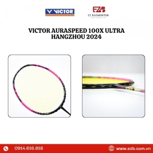 VỢT CẦU LÔNG VICTOR AURASPEED 100X ULTRA HANGZHOU (NỘI ĐỊA) 2024 CHÍNH HÃNG