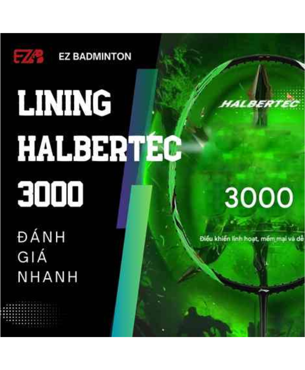 LINING HALBERTEC 3000: CÔNG THỦ TOÀN DIỆN, CẢM GIÁC ĐÁNH SIÊU ĐÃ!